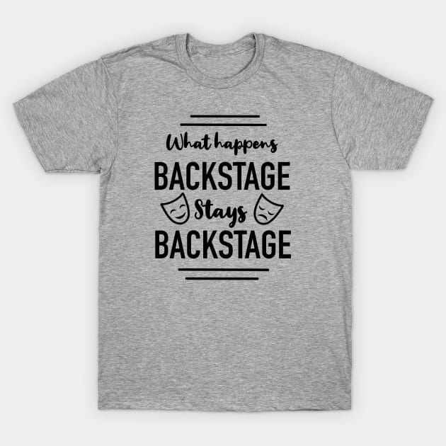 What Happens Backstage - Theater T-Shirt by Harriet Parnell